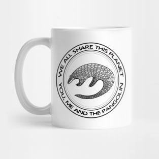 Pangolin - We All Share This Planet - light colors Mug